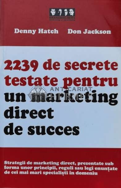 2239 de secrete pentru un marketing direct de succes - 2007 - Denny Hatch (V170)
