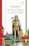 Printul fericit si alte povesti - Oscar Wilde, DPH