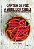 Cartea de foc a ardeilor chilli | David Floyd