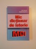MIC DICTIONAR DE ISTORIE de PETRUT PARVESCU , 2009