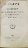 PALESTINE, DESCRIPTION GEOGRAPHIQUE, HISTORIQUE ET ARCHEOLOGIQUE par S. MUNK - PARIS, 1856 * colectia L&#039;UNIVERS PITTORESQU