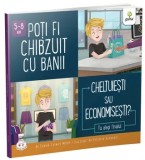 Cumpara ieftin Poti fi chibzuit cu banii. Cheltuiesti sau economisesti?/Connie Colwell Miller