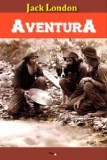 Aventura - Jack London - Carte Beletristica