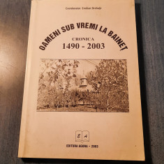 Oameni sub vremi la Bainet cronica 1490 - 2003 Emilian Drehuta