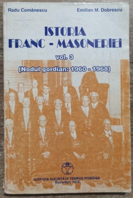 Istoria franc-masoneriei - Radu Comanescu, Emilian M. Dobrescu// vol. III foto