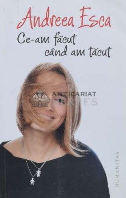 Ce-am facut cand am tacut - Andreea Esca (U26) foto
