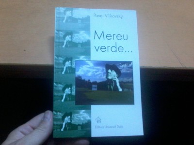 Pavel Vilikovsky, Mereu verde... Bucuresti 2003, editura Universal Dalsi 029 foto