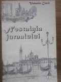 Nostalgia Jurnalului - Valentin Ciuca, 1997, Editura Institutului, Arta, Album, Romana, 164 pagini