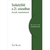 Sz&eacute;kelyf&ouml;ld a 21. sz&aacute;zadban - Essz&eacute;k, tanulm&aacute;nyok