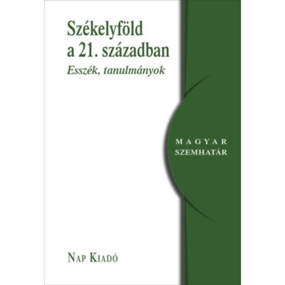 Sz&amp;eacute;kelyf&amp;ouml;ld a 21. sz&amp;aacute;zadban - Essz&amp;eacute;k, tanulm&amp;aacute;nyok foto