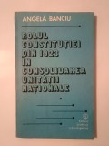 Angela Banciu - Rolul Constituției din 1923 &icirc;n consolidarea unității naționale