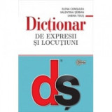 Dictionar de expresii si locutiuni (editie revazuta si actualizata) - Elena Comsulea, Valentina Serban, Sabina Teius