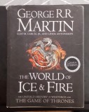 The World of Ice and Fire: The Untold History of Westeros and the Game of Thrones GEORGE R.R. MARTIN, ELIO M. GARCIA JR, LINDA ANTONSSON