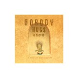 Nobody Hugs a Cactus
