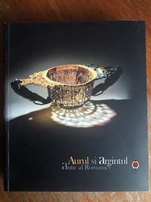 Aurul si argintul antic al Romaniei / R5P1F foto