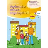 Var&aacute;zslatos sz&iacute;nező angol nyelvből - Elők&eacute;sz&iacute;tő B k&ouml;tet - T&oacute;thn&eacute; Franczia Be&aacute;ta
