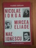 NICOLAE IORGA,MIRCEA ELIADE,NAE IONESCU de VALERIU RAPEANU,1993