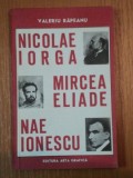 NICOLAE IORGA,MIRCEA ELIADE,NAE IONESCU de VALERIU RAPEANU,1993