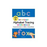 My First Alphabet Tracing Workbook: Practice Pen Control with ABCs and Animal Words