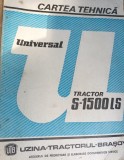CARTEA TEHNICA UNIVERSAL TRACTOR S 1500 LS
