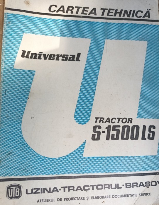 CARTEA TEHNICA UNIVERSAL TRACTOR S 1500 LS