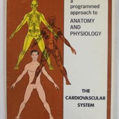 THE CARDIOVASCULAR SYSTEM , A PROGRAMMED APPROACH TO ANATOMY AND PHYSIOLOGY , 1970