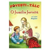 O familie fericita. Povesti cu talc - Leon Magdan