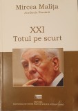 Mircea Malita, XXI. Totul pe Scurt, 2015 (Mentorul lui Calin Georgescu, diplomat, carte rara)