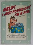 HELP ! I JUST FOUND OUT I &#039;M A PIG ! by DONALD M. KLEIN , THE GUIDE TO THE CHINESE HOROSCOPE , 1986