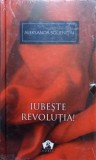 IUBESTE REVOLUTIA!-ALEKSANDR SOLJENITIN-361734