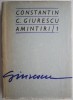 Amintiri/1 - Constantin C. Giurescu - Biografii, Carte