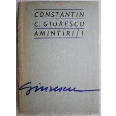 Amintiri/1 &ndash; Constantin C. Giurescu