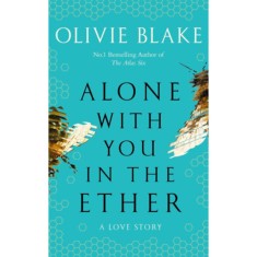 Alone With You in the Ether - Olivie Blake