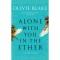 Alone With You in the Ether - Olivie Blake