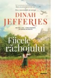 Fiicele razboiului - Dinah Jefferies, Roxana Olteanu