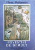Povestiri de demult, Elena Moldovan, 1989, Editura Ion Creanga, 80 pagini, Coperta Brosata, Stare Buna