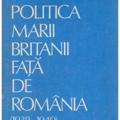 David Britton Funderburk - Politica Marii Britanii fata de Romania(1938-1940) - 130420