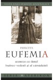 Fericita Eufemia, stareta cu darul inainte‑vederii si al tamaduirii |