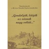 Gondolj&aacute;k, l&aacute;tj&aacute;k az v&aacute;rnak nagy volt&aacute;t... - Kov&aacute;cs Gy&ouml;ngyi