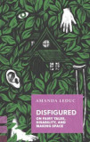 Disfigured: On Fairy Tales, Disability, and Making Space, 2020