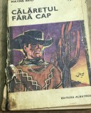 LITR9 0442 Literatura - Colectia Editura Eminescu - Maine Raid - Calaretul fara cap
