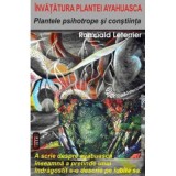 Plantele psihotrope si constiinta. Invatatura plantei ayahuasca - Romuald Leterrier