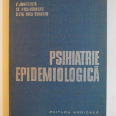 PSIHIATRIE EPIDEMIOLOGICA de V. ANGHELUTA...LIDIA NICA UDAANGIU,1983