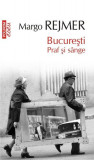 București. Praf și s&acirc;nge - Paperback brosat - Margo Rejmer - Polirom