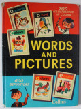 WORDS AND PICTURES , illustrated by H.T. CAULDWELL , 600 DEFINITIONS , 700 ILLUSTRATIONS IN COLOUR , ANII &#039;60 , COTOR CU DEFECTE