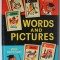 WORDS AND PICTURES , illustrated by H.T. CAULDWELL , 600 DEFINITIONS , 700 ILLUSTRATIONS IN COLOUR , ANII &#039;60 , COTOR CU DEFECTE