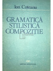 Ion Coteanu - Gramatica, stilistica, compozitie (Editia: 1990) foto