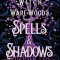 Spells &amp; Shadows