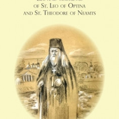 'Keep it simple, and God will not forsake you'. Life and teachings of St. Leo of Optina and St. Theodore of Neamts