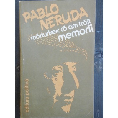 MARTURISESC CA AM TRAIT - PABLO NERUDA foto